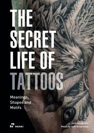 The Secret Life of Tattoos: Meanings, Shapes and Motifs, автор: Jordi Garriga