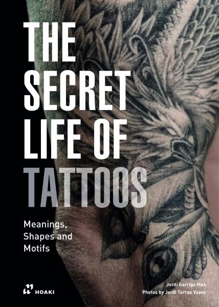 книга The Secret Life of Tattoos: Meanings, Shapes and Motifs, автор: Jordi Garriga