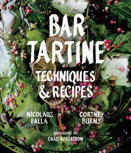 книга Bar Tartine: Techniques & Recipes, автор: Cortney Burns, Nick Balla, Jan Newberry
