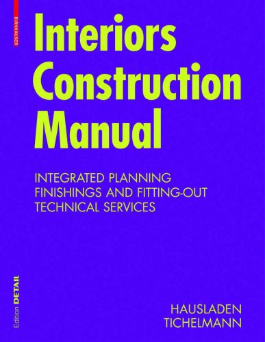 обложка книги Interiors Construction Manual: Integrated Planning, Finishings and Fitting-Out, Technical Services книга Interiors Construction Manual: Integrated Planning, Finishings and Fitting-Out, Technical Services, автор: Gerhard Hausladen