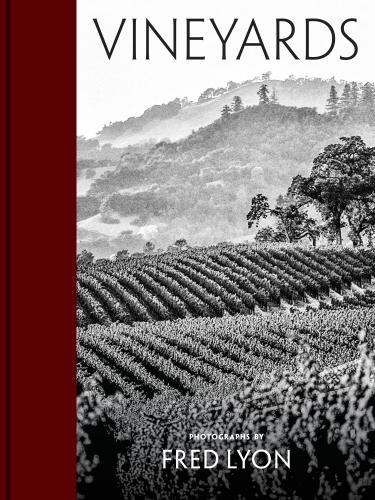 книга Vineyards: Photographs by Fred Lyon, автор: Fred Lyon