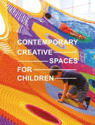 Contemporary Creative Spaces for Children, автор: Edited by Images Publishing