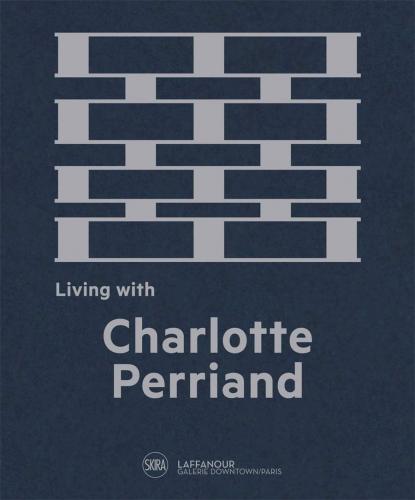 книга Living with Charlotte Perriand: The Art of Living, автор: François Laffanour