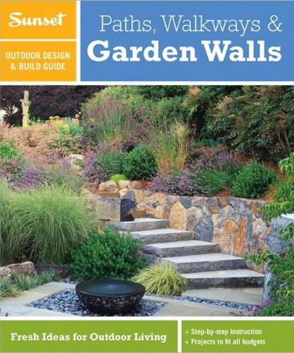 обложка книги Walkways and Garden Walls: Sunset Outdoor Design & Build книга Walkways and Garden Walls: Sunset Outdoor Design & Build, автор: Sunset Magazine
