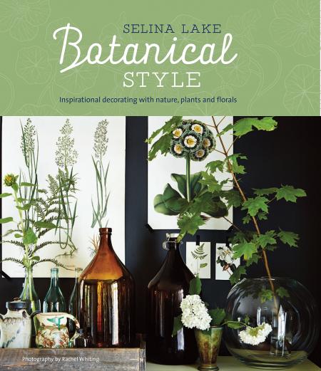 обложка книги Botanical Style: Inspirational Decorating with Nature, Plants and Florals книга Botanical Style: Inspirational Decorating with Nature, Plants and Florals, автор: Selina Lake