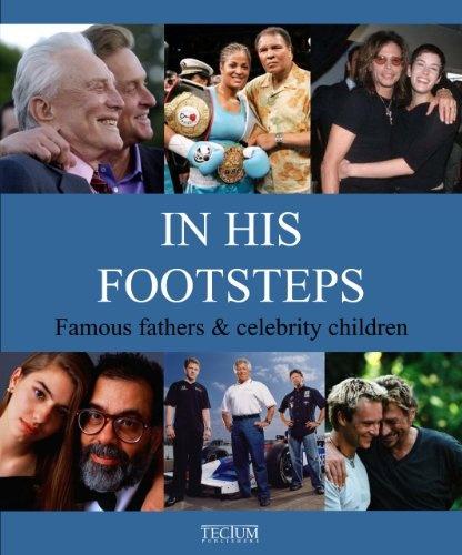 книга In His Footsteps: Famous Fathers & Celebrity Children, автор: Birgit Krols
