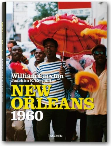 обложка книги New Orleans Jazzlife 1960 книга New Orleans Jazzlife 1960, автор: William Claxton