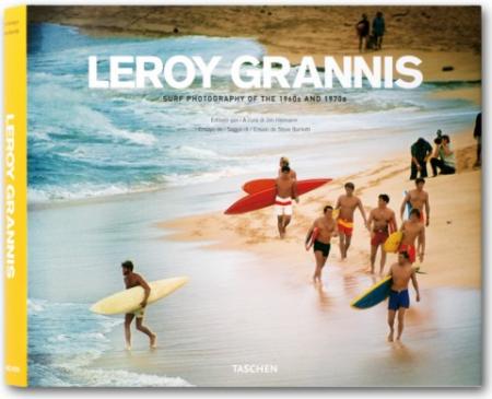 обложка книги LeRoy Grannis, Surf Photography of the 1960s and 1970s книга LeRoy Grannis, Surf Photography of the 1960s and 1970s, автор: Steve Barilotti (Author), Jim Heimann (Editor), LeRoy Grannis (Photographer)