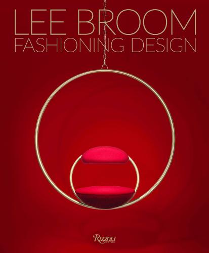 книга Fashioning Design: Lee Broom, автор: Text by Becky Sunshine, Foreword by Stephen Jones, Contributions by Christian Louboutin and Vivienne Westwood and Kelly Wearstler