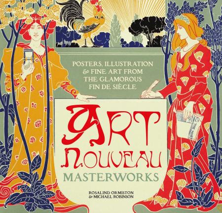 книга Art Nouveau - Posters, Illustrations and Fine Art від Glamorous Fin de Siecle, автор: Rosalind Ormiston, Michael Robinson